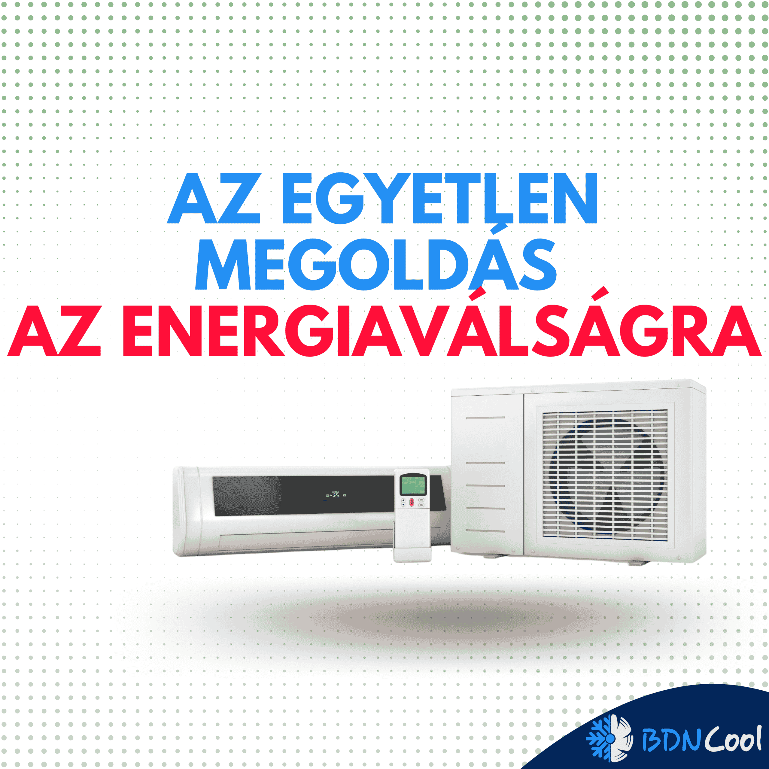 Energiaválság klímás fűtés hűtés a megoldás